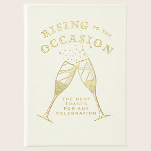 RISING TO THE OCCASION: THE BEST TOASTS FOR CELEBRATIONS