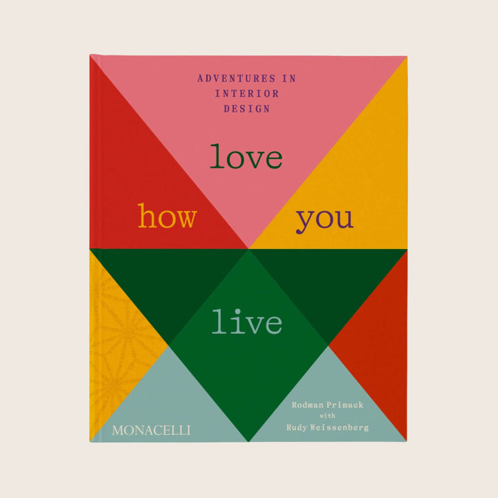 Love How You Live: Adventures in Interior Design