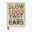 Slow Food Fast Cars