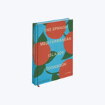 The Spanish Mediterranean Islands Cookbook