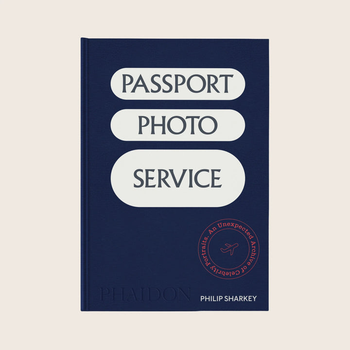 Image for Passport Photo Service: An Unexpected Archive of Celebrity Portraits