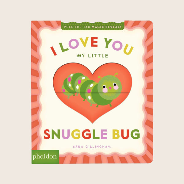Image for I Love You, My Little Snuggle Bug!